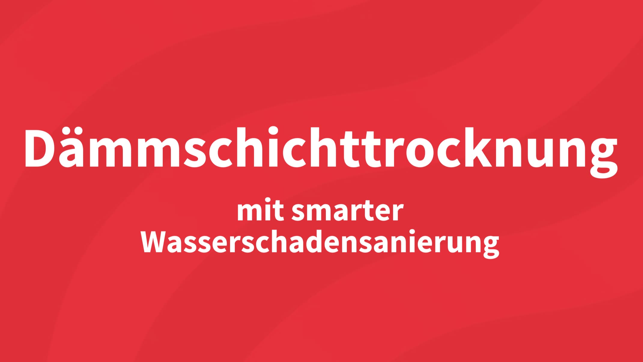 Smarte Dämmschichttrocknung